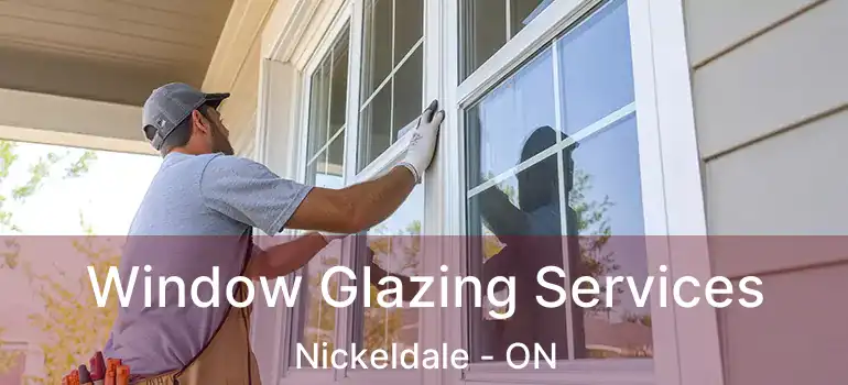  Window Glazing Services Nickeldale - ON