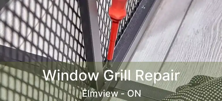  Window Grill Repair Elmview - ON