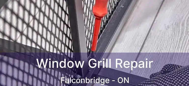  Window Grill Repair Falconbridge - ON