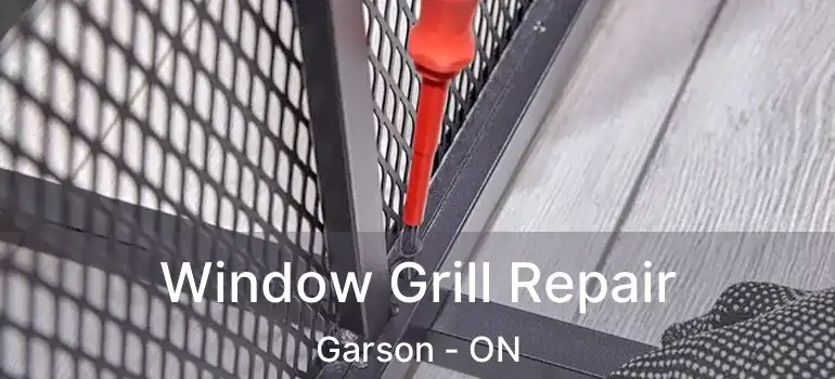  Window Grill Repair Garson - ON