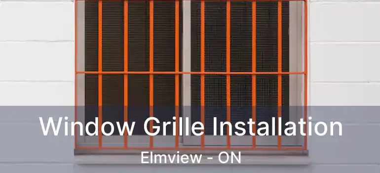  Window Grille Installation Elmview - ON