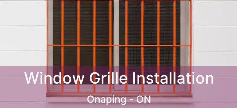  Window Grille Installation Onaping - ON