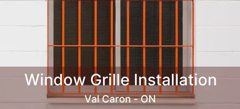  Window Grille Installation Val Caron - ON