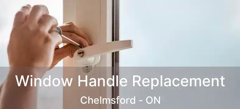  Window Handle Replacement Chelmsford - ON