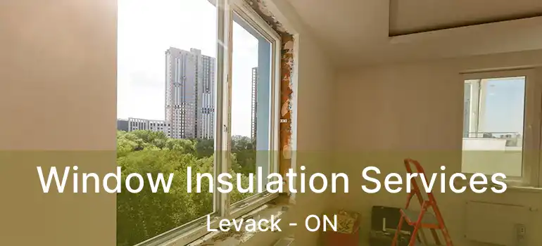  Window Insulation Services Levack - ON