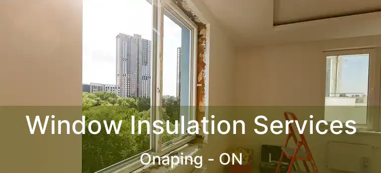  Window Insulation Services Onaping - ON