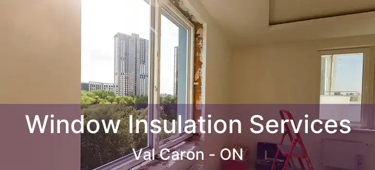  Window Insulation Services Val Caron - ON