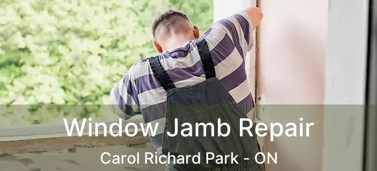  Window Jamb Repair Carol Richard Park - ON