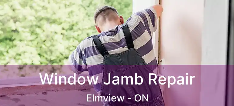  Window Jamb Repair Elmview - ON