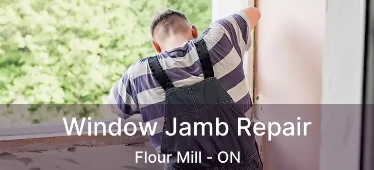  Window Jamb Repair Flour Mill - ON