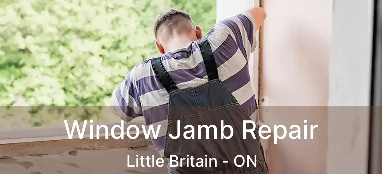  Window Jamb Repair Little Britain - ON
