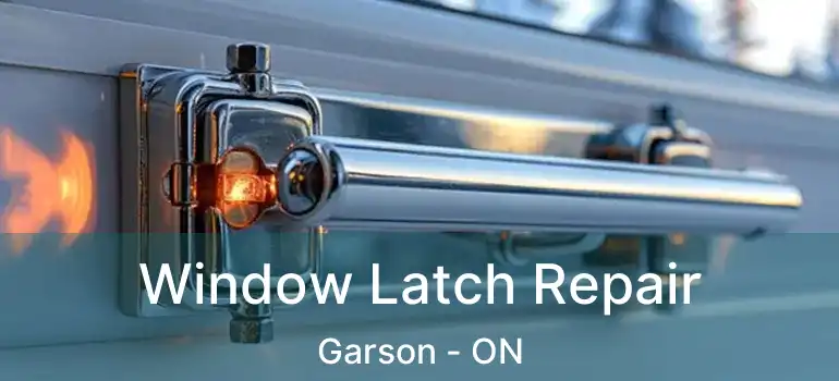  Window Latch Repair Garson - ON
