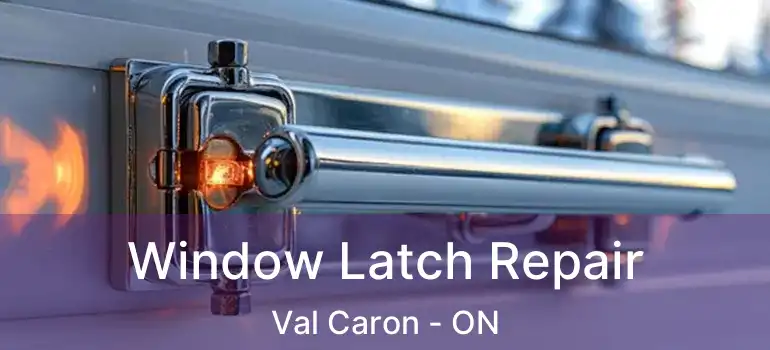  Window Latch Repair Val Caron - ON