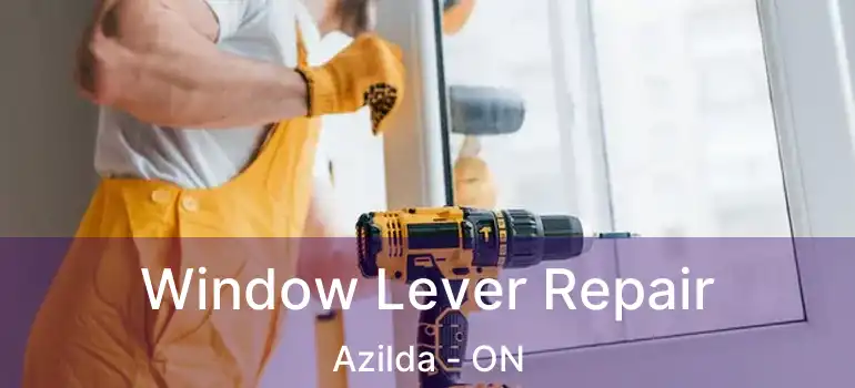  Window Lever Repair Azilda - ON
