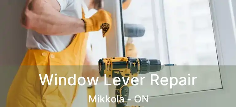  Window Lever Repair Mikkola - ON