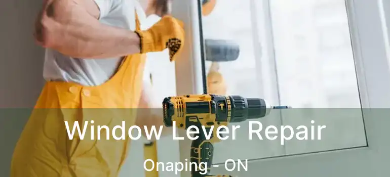 Window Lever Repair Onaping - ON