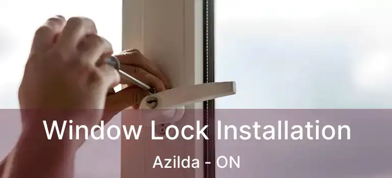  Window Lock Installation Azilda - ON