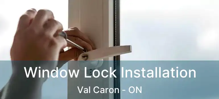  Window Lock Installation Val Caron - ON
