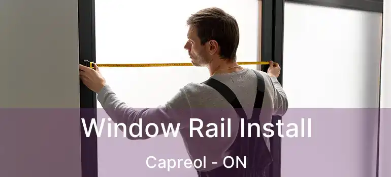  Window Rail Install Capreol - ON