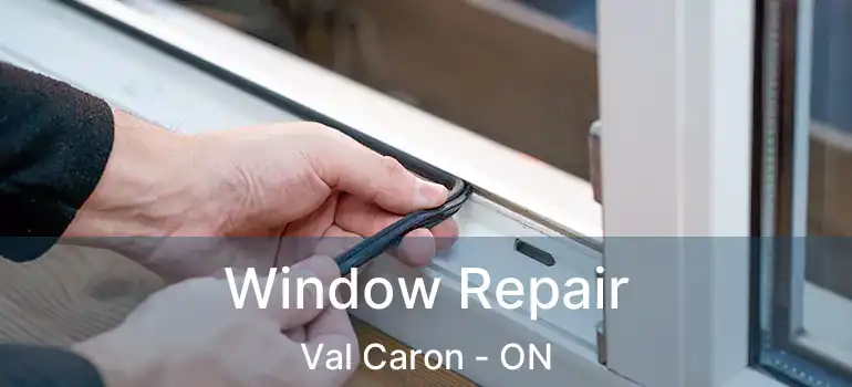  Window Repair Val Caron - ON