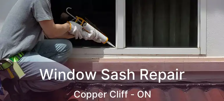  Window Sash Repair Copper Cliff - ON