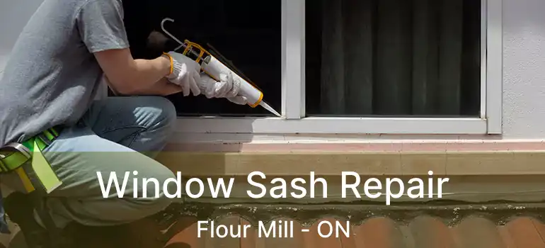  Window Sash Repair Flour Mill - ON