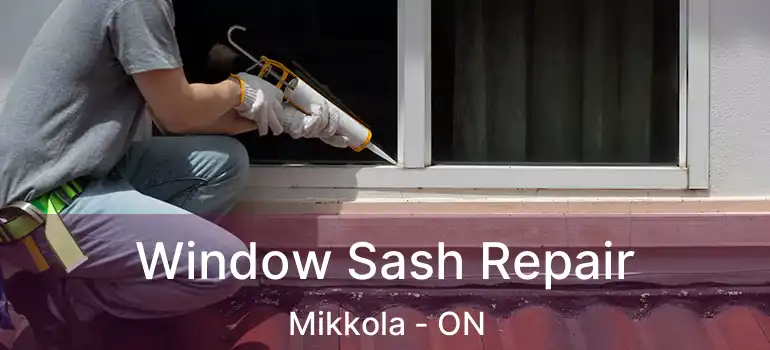  Window Sash Repair Mikkola - ON