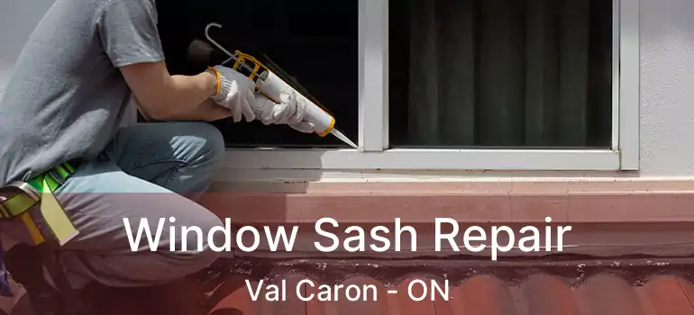  Window Sash Repair Val Caron - ON