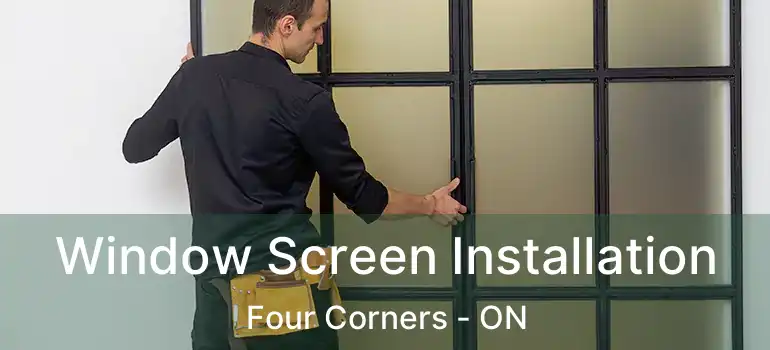  Window Screen Installation Four Corners - ON