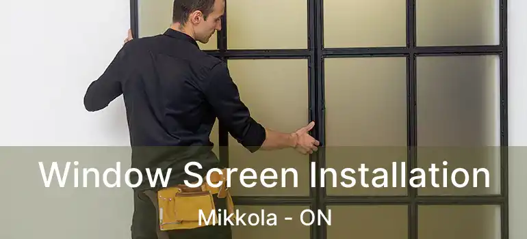  Window Screen Installation Mikkola - ON
