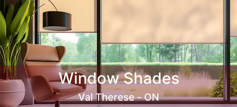  Window Shades Val Therese - ON