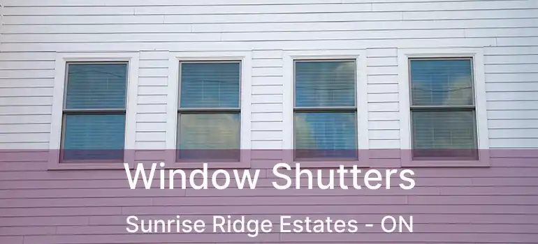  Window Shutters Sunrise Ridge Estates - ON
