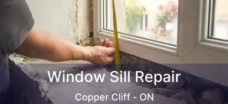  Window Sill Repair Copper Cliff - ON