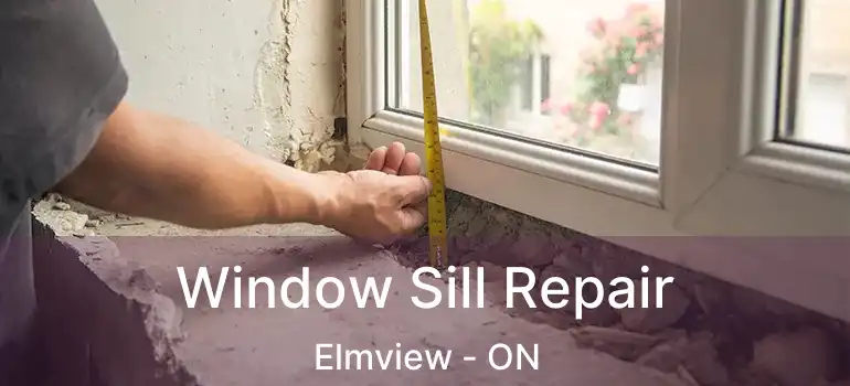  Window Sill Repair Elmview - ON
