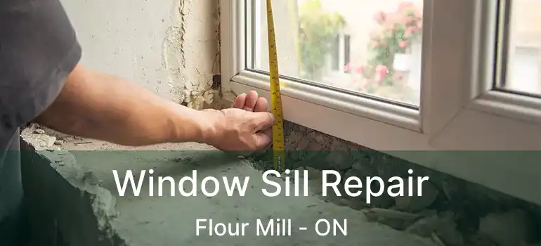  Window Sill Repair Flour Mill - ON
