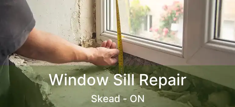  Window Sill Repair Skead - ON