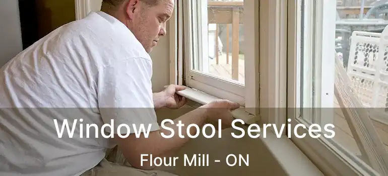  Window Stool Services Flour Mill - ON