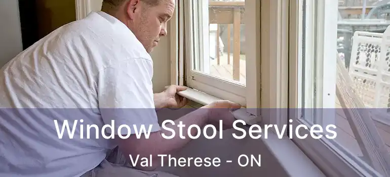  Window Stool Services Val Therese - ON