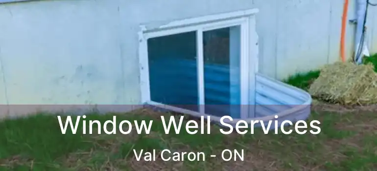  Window Well Services Val Caron - ON