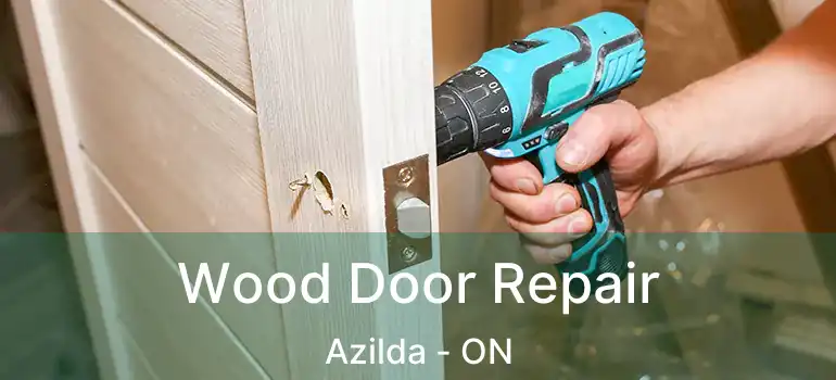  Wood Door Repair Azilda - ON