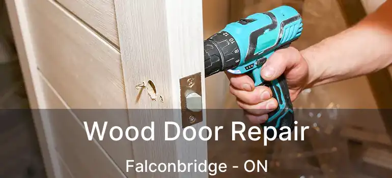  Wood Door Repair Falconbridge - ON