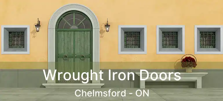 Wrought Iron Doors Chelmsford - ON