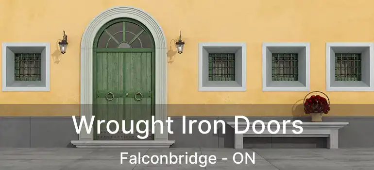  Wrought Iron Doors Falconbridge - ON