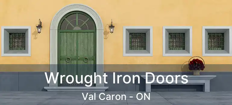  Wrought Iron Doors Val Caron - ON