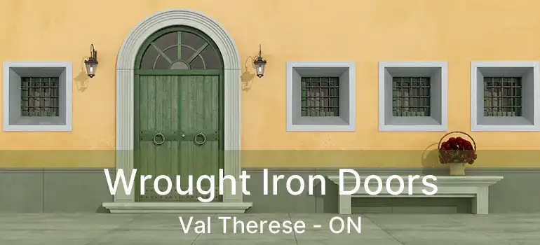 Wrought Iron Doors Val Therese - ON